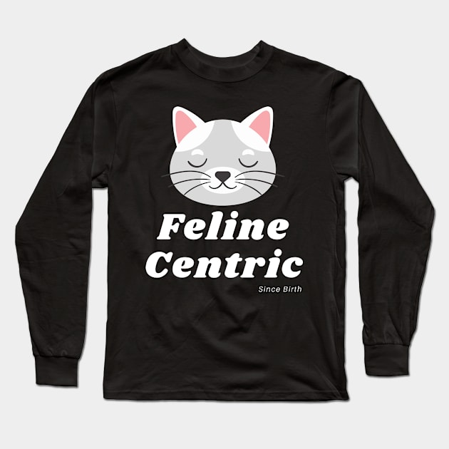 Feline Centric Since Birth - Sleepy Cat Long Sleeve T-Shirt by Meanwhile Prints